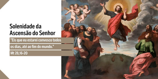 Reflexão: Liturgia da Solenidade da Ascensão do Senhor, Ano A – 17/05/2026