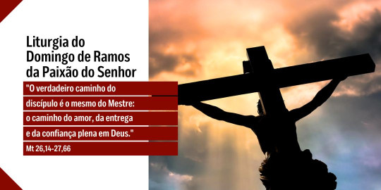 Reflexão: Liturgia do Domingo de Ramos da Paixão do Senhor, Ano A – 29/03/2026