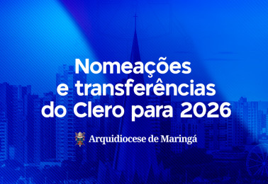 Comunicado: Transferências de padres na Arquidiocese de Maringá