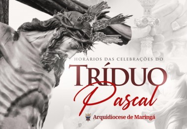 Horários das Celebrações do Tríduo Pascal e das Missas de Domingo da Páscoa na Arquidiocese de Maringá