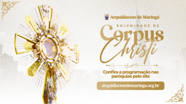 Horários das Missas de Corpus Christi: Solenidade do Santíssimo Corpo e Sangue de Cristo na Arquidiocese de Maringá
