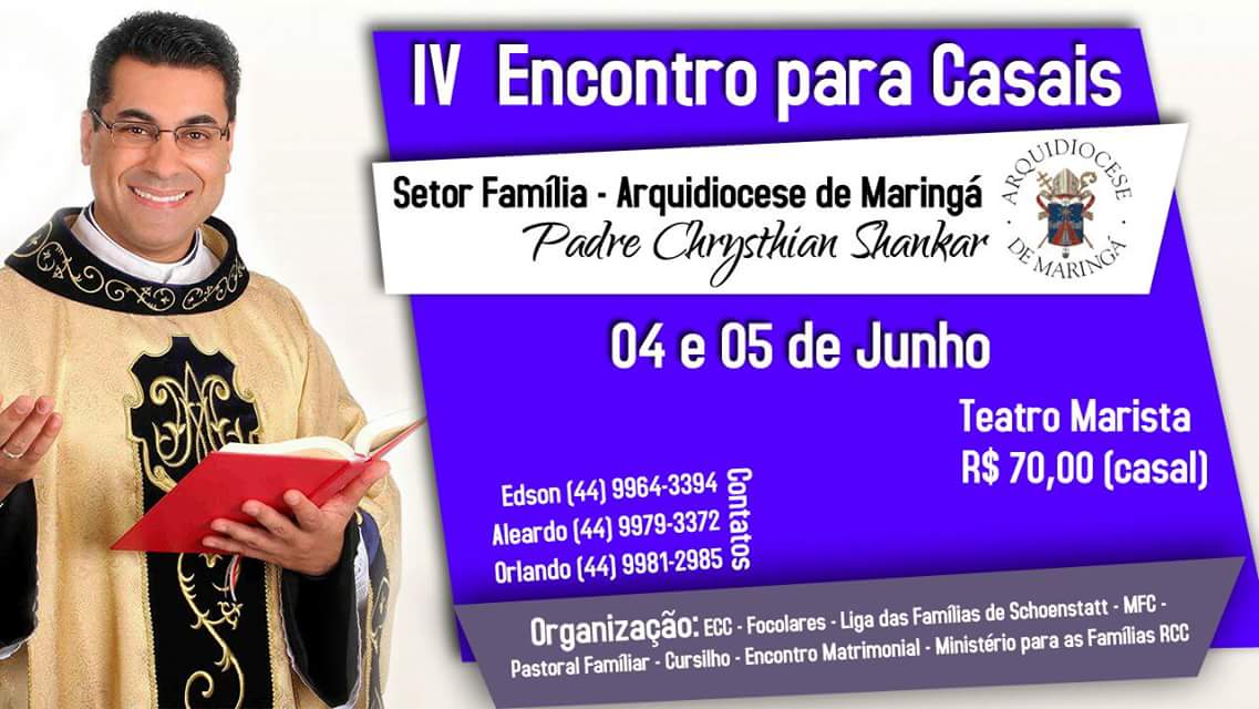 Padre Chrystian Shankar estará em Maringá no IV Encontro para Casais do Setor Família